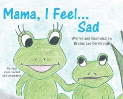 Mama, I Feel... Sad - Darnbrough, Brenna Lee