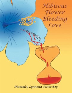 Hibiscus Flower Bleeding Love - Foster-Bey, Shantaley Lynnetta