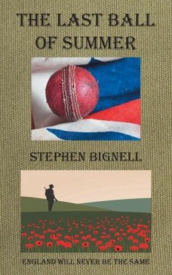 The Last Ball of Summer: England Will Never Be the Same - Bignell, Stephen