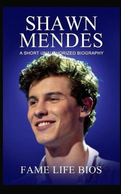 Shawn Mendes: A Short Unauthorized Biography - Bios, Fame Life