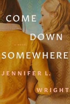 Come Down Somewhere - Wright, Jennifer L