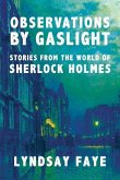 Observations by Gaslight: Stories from the World of Sherlock Holmes