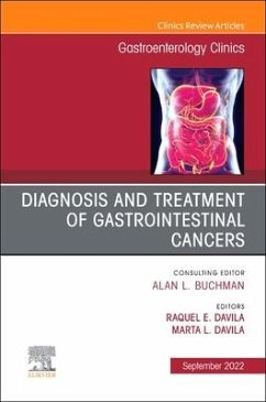 Diagnosis and Treatment of Gastrointestinal Cancers, An Issue of Gastroenterology Clinics of North America Diagnosis and Treatment of Gastrointestinal Cancers, An Issue of Gastroenterology Clinics of North America