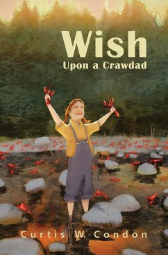 Wish Upon a Crawdad - Condon, Curtis W.