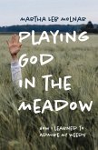 Playing God in the Meadow: How I Learned to Admire My Weeds