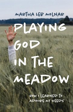 Playing God in the Meadow - Molnar, Martha Leb