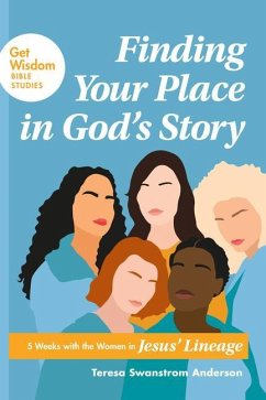 Finding Your Place in God's Story - Anderson, Teresa Swanstrom