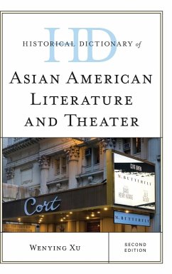 Historical Dictionary of Asian American Literature and Theater - Xu, Wenying