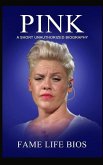 Pink: A Short Unauthorized Biography