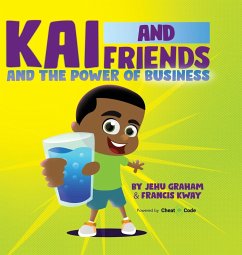 Kai and Friends and the Power of Business - Graham, Jehu; Kway, Francis