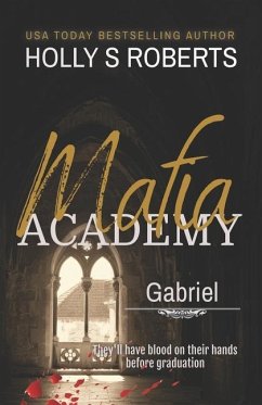 Gabriel: A Dark High School Bully Romance - Roberts, Holly S.