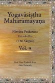 The Yogavāsiṣṭha Mahārāmāyaṇa Vol. 9: Nirvāṇa Prakaraṇa (Uttarārdha, 1-60 Sargas)