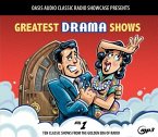 Greatest Drama Shows, Volume 1: Ten Classic Shows from the Golden Era of Radio