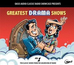 Cover Greatest Drama Shows, Volume 1: Ten Classic Shows from the Golden Era of Radio