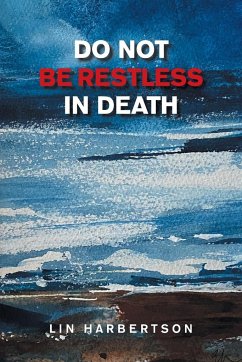 Do Not Be Restless in Death - Harbertson, Lin