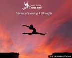 Finding Hidden Courage: Stories of Healing & Strength