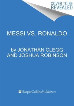 Messi vs. Ronaldo - Clegg, Jonathan;Robinson, Joshua