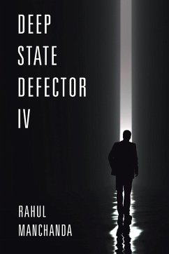 Deep State Defector IV - Manchanda, Rahul