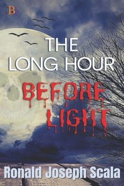 The Long Hour Before Light: Pray for the Light - Scala, Ronald Joseph