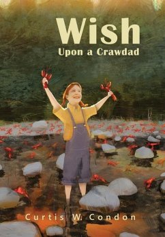 Wish Upon a Crawdad - Condon, Curtis W.