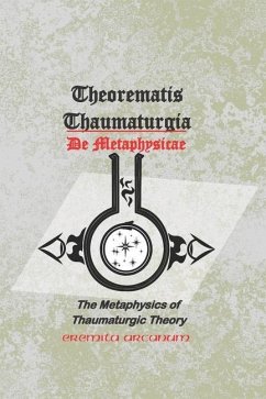 Theorematis Thaumaturgia de Metaphysicae: The Metaphysics of Thaumaturgic Theory - Arcanum, Eremita