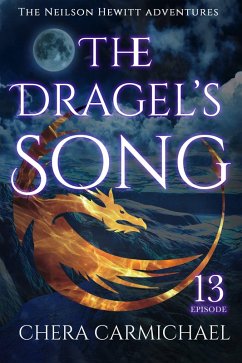 The Dragel's Song: Episode 13 (Neilson Hewitt, #13) (eBook, ePUB) - Carmichael, Chera