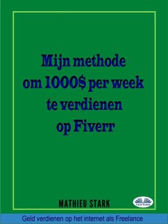 Hoe Ik $ 1000 Per Week Verdien Op Fiverr (eBook, ePUB) - Stark, Mathieu