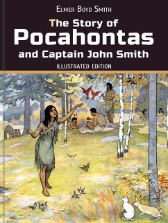 The Story of Pocahontas and Captain John Smith (eBook, ePUB) - Smith, Elmer Boyd