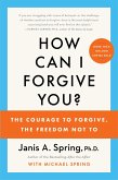 How Can I Forgive You? (eBook, ePUB)
