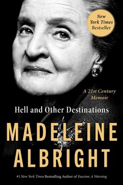 Hell and Other Destinations (eBook, ePUB) - Albright, Madeleine