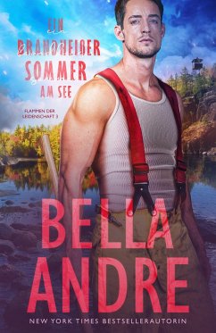 Ein brandheißer Sommer am See (Flammen der Leidenschaft 3) (eBook, ePUB) - Andre, Bella