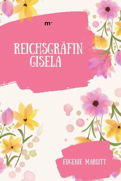 Reichsgräfin Gisela (eBook, ePUB) - Marlitt, Eugenie