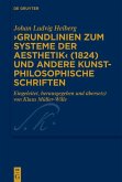 >Grundlinien zum Systeme der Aesthetik< (1824) und andere kunstphilosophische Schriften (eBook, PDF)