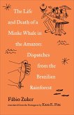 The Life and Death of a Minke Whale in the Amazon (eBook, ePUB)
