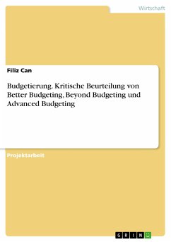 Budgetierung. Kritische Beurteilung von Better Budgeting, Beyond Budgeting und Advanced Budgeting (eBook, PDF) - Can, Filiz