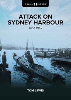 A Shot of History: Attack on Sydney Harbour (eBook, ePUB) - Lewis, Doctor Tom