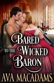 Bared to the Wicked Baron (eBook, ePUB)