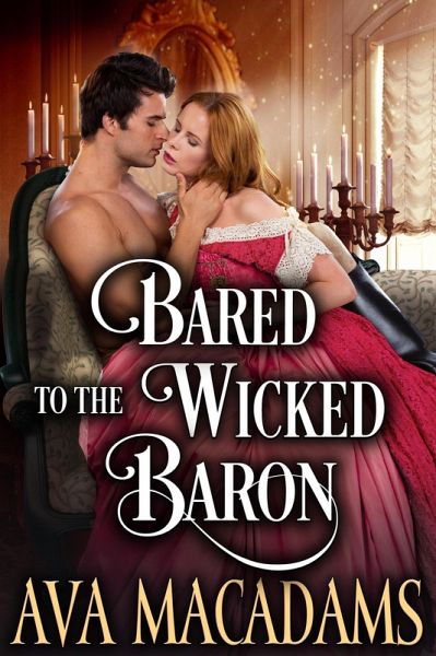 Bared to the Wicked Baron (eBook, ePUB) Bared to the Wicked Baron (eBook, ePUB)