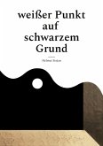 Weißer Punkt auf schwarzem Grund (eBook, ePUB)