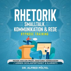 Rhetorik, Smalltalk, Kommunikation & Rede - Hypnose Training (MP3-Download) - Pöltel, Dr. Alfred
