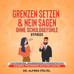 Grenzen setzen & Nein sagen ohne Schuldgefühle - Hypnose (MP3-Download) - Pöltel, Dr. Alfred