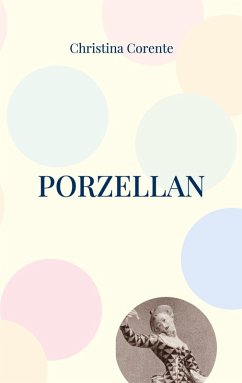 Porzellan (eBook, ePUB) - Corente, Christina