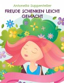 Freude Schenken Leicht Gemacht (eBook, ePUB)