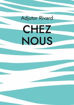 Chez nous (eBook, ePUB) - Rivard, Adjutor