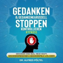 Gedanken & Gedankenkarussell stoppen / kontrollieren - Hypnose (MP3-Download) - Pöltel, Dr. Alfred