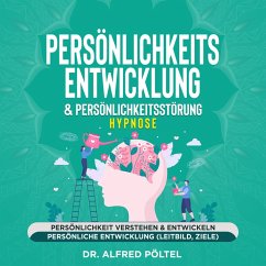 Persönlichkeitsentwicklung & Persönlichkeitsstörung - Hypnose (MP3-Download) - Pöltel, Dr. Alfred