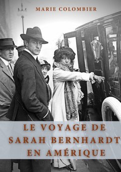 Le Voyage de Sarah Bernhardt en Amérique (eBook, ePUB)