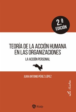 Teoría de la acción humana en las organizaciones (eBook, ePUB) - Pérez López, Juan Antonio