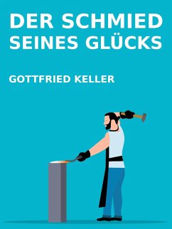 Der Schmied seines Glücks (eBook, ePUB) - Keller, Gottfried