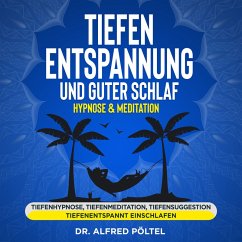 Tiefenentspannung und guter Schlaf - Hypnose & Meditation (MP3-Download) - Pöltel, Dr. Alfred